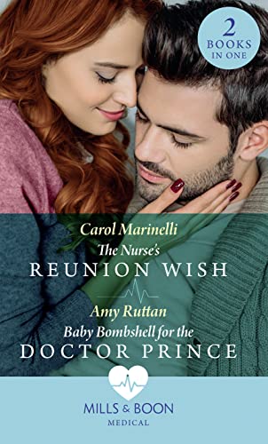 Beispielbild fr The Nurse's Reunion Wish / Baby Bombshell For The Doctor Prince: The Nurse's Reunion Wish / Baby Bombshell for the Doctor Prince zum Verkauf von WorldofBooks