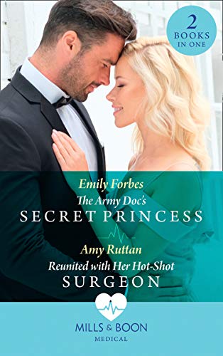 9780263279788: The Army Doc's Secret Princess / Reunited With Her Hot-Shot Surgeon: The Army Doc's Secret Princess / Reunited with Her Hot-Shot Surgeon