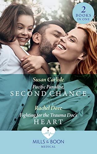 Stock image for Pacific Paradise, Second Chance / Fighting For The Trauma Doc's Heart: Pacific Paradise, Second Chance / Fighting for the Trauma Doc's Heart (Medical) for sale by AwesomeBooks