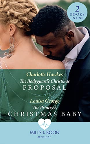 Beispielbild fr The Bodyguard's Christmas Proposal / The Princess's Christmas Baby: The Bodyguard's Christmas Proposal (Royal Christmas at Seattle General) / The . Baby (Royal Christmas at Seattle General) zum Verkauf von WorldofBooks