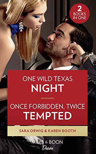 Imagen de archivo de One Wild Texas Night / Once Forbidden, Twice Tempted: One Wild Texas Night (Return of the Texas Heirs) / Once Forbidden, Twice Tempted (The Sterling Wives) a la venta por AwesomeBooks