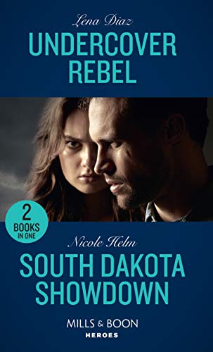 Stock image for Undercover Rebel / South Dakota Showdown: Undercover Rebel (The Mighty McKenzies) / South Dakota Showdown (A Badlands Cops Novel) (Mills & Boon Heroes) for sale by AwesomeBooks