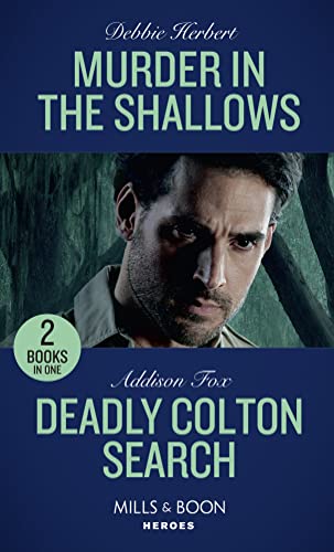 Stock image for Murder In The Shallows / Deadly Colton Search: Murder in the Shallows / Deadly Colton Search (The Coltons of Mustang Valley) (Mills & Boon Heroes) for sale by Goldstone Books