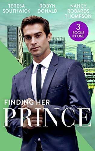 9780263280678: Finding Her Prince: Cindy's Doctor Charming (Men of Mercy Medical) / Rich, Ruthless and Secretly Royal / Accidental Cinderella