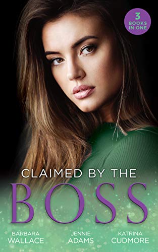 Beispielbild fr Claimed By The Boss: Beauty and the Brooding Boss (Once Upon a Kiss) / Nine-to-Five Bride / Swept into the Rich Man's World zum Verkauf von AwesomeBooks