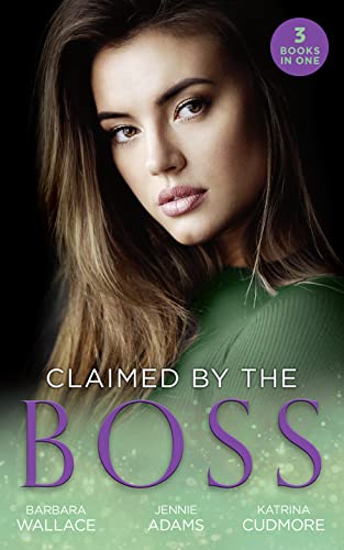 Stock image for Claimed By The Boss: Beauty and the Brooding Boss (Once Upon a Kiss ) / Nine-to-Five Bride / Swept into the Rich Man's World for sale by AwesomeBooks