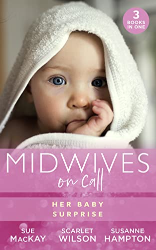 Beispielbild fr Midwives On Call: Her Baby Surprise: Midwife to Mum! (Midwives On-Call) / It Started with a Pregnancy / Midwife's Baby Bump zum Verkauf von AwesomeBooks