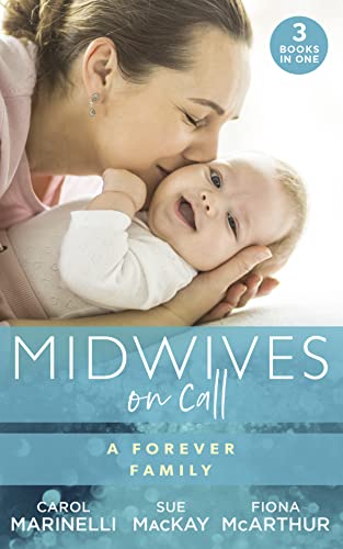 Beispielbild fr Midwives On Call: A Forever Family: Hers For One Night Only? / The Midwife's Son / Gold Coast Angels: Two Tiny Heartbeats zum Verkauf von AwesomeBooks