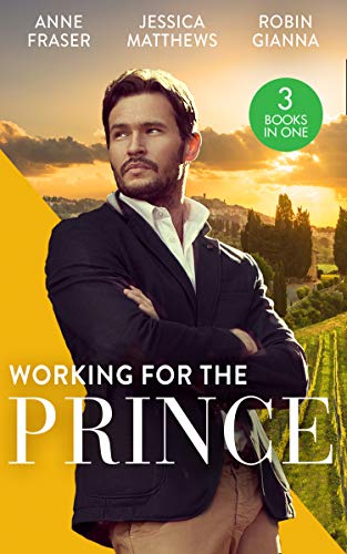 Beispielbild fr Working For The Prince: Prince Charming of Harley Street / The Royal Doctor's Bride / Baby Surprise for the Doctor Prince zum Verkauf von AwesomeBooks