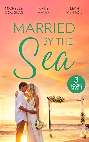 9780263281231: Married By The Sea: First Comes Baby... (Mothers in a Million) / The Groom's Little Girls / Secrets and Speed Dating