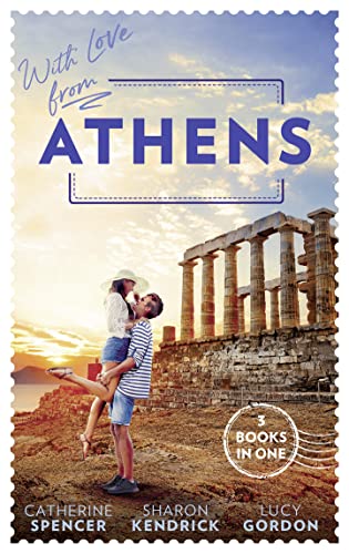 Stock image for With Love From Athens: The Greek Millionaire's Secret Child / Constantine's Defiant Mistress / The Greek Tycoon's Achilles Heel for sale by AwesomeBooks