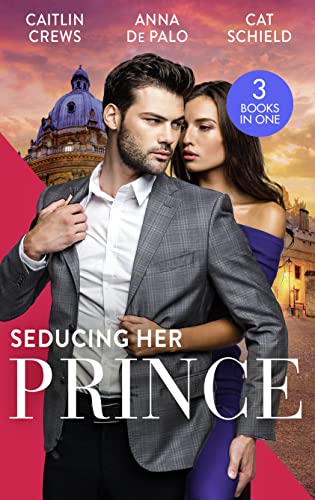 Beispielbild fr Seducing Her Prince: A Royal Without Rules (Royal & Ruthless) / One Night with Prince Charming / A Royal Baby Surprise zum Verkauf von WorldofBooks