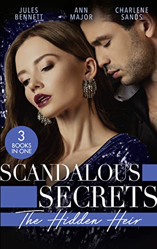 9780263281897: Scandalous Secrets: His Hidden Heir: The Heir's Unexpected Baby / His for the Taking / The Secret Heir of Sunset Ranch