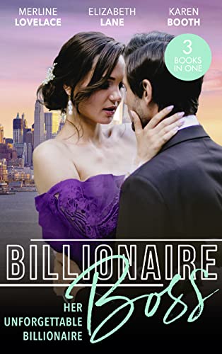 Stock image for Billionaire Boss: Her Unforgettable Billionaire: The Paternity Proposition (Billionaires and Babies) / The Nanny's Secret / The Ten-Day Baby Takeover for sale by AwesomeBooks