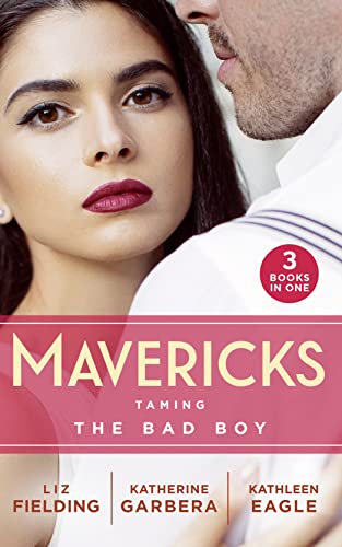 Stock image for Mavericks: Taming The Bad Boy: Tempted by Trouble / Ready for Her Close-up / The Prodigal Cowboy for sale by AwesomeBooks
