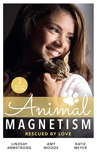 Beispielbild fr Animal Magnetism: Rescued By Love: The Socialite and the Cattle King / Puppy Love for the Veterinarian / The Puppy Proposal zum Verkauf von WorldofBooks