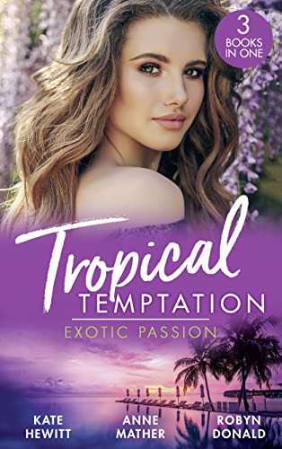 Imagen de archivo de Tropical Temptation: Exotic Passion: His Brand of Passion / A Dangerous Taste of Passion / Island of Secrets a la venta por AwesomeBooks