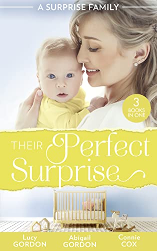 Beispielbild fr A Surprise Family: Their Perfect Surprise: The Secret That Changed Everything (The Larkville Legacy) / The Village Nurse's Happy-Ever-After / The Baby Who Saved Dr Cynical zum Verkauf von ThriftBooks-Dallas