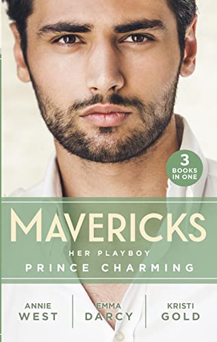 Stock image for Mavericks: Her Playboy Prince Charming: Passion, Purity and the Prince (The Weight of the Crown) / The Incorrigible Playboy / The Sheikh's Son for sale by MusicMagpie