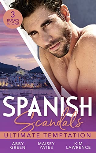 Stock image for Spanish Scandals: Ultimate Temptation: Claimed for the De Carrillo Twins / The Spaniard's Pregnant Bride (Heirs Before Vows) / Santiago's Command for sale by AwesomeBooks
