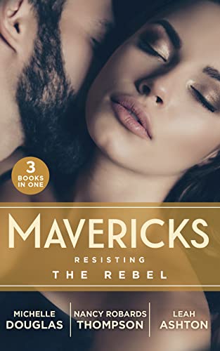 Beispielbild fr Mavericks: Resisting The Rebel: The Rebel and the Heiress (The Wild Ones) / Falling for Fortune / Why Resist a Rebel? zum Verkauf von AwesomeBooks