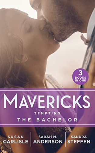 Stock image for Mavericks: Tempting The Bachelor: Hot-Shot Doc Comes to Town / Bringing Home the Bachelor / A Bride Before Dawn for sale by AwesomeBooks