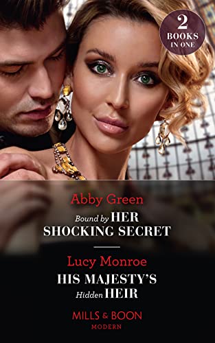 Stock image for Bound By Her Shocking Secret / His Majesty's Hidden Heir: Bound by Her Shocking Secret / His Majesty's Hidden Heir (Princesses by Royal Decree) for sale by AwesomeBooks