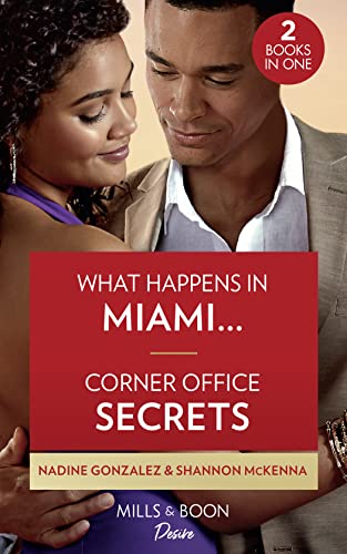 Stock image for What Happens In Miami? / Corner Office Secrets: What Happens in Miami? (Miami Famous) / Corner Office Secrets (Men of Maddox Hill) for sale by Reuseabook