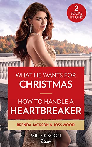 Imagen de archivo de What He Wants For Christmas / How To Handle A Heartbreaker: What He Wants for Christmas / How to Handle a Heartbreaker (Texas Cattleman's Club: Fathers and Sons) a la venta por AwesomeBooks