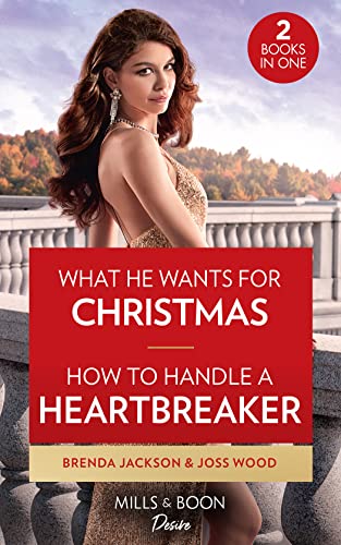 9780263283105: What He Wants For Christmas / How To Handle A Heartbreaker: What He Wants for Christmas / How to Handle a Heartbreaker (Texas Cattleman's Club: Fathers and Sons)