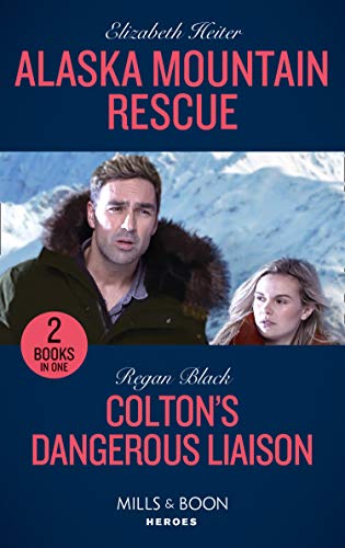 Beispielbild fr Alaska Mountain Rescue / Colton's Dangerous Liaison : Alaska Mountain Rescue / Colton's Dangerous Liaison (the Coltons of Grave Gulch) zum Verkauf von Buchpark