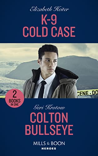 Beispielbild fr K-9 Cold Case / Colton Bullseye : K-9 Cold Case (a K-9 Alaska Novel) / Colton Bullseye (the Coltons of Grave Gulch) zum Verkauf von Better World Books