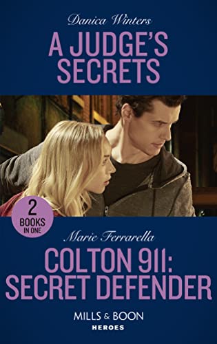 9780263283464: A Judge's Secrets / Colton 911: Secret Defender: A Judge's Secrets (STEALTH: Shadow Team) / Colton 911: Secret Defender (Colton 911: Chicago)