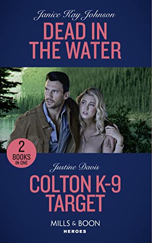 Stock image for Dead In The Water / Colton K-9 Target: Dead in the Water / Colton K-9 Target (The Coltons of Grave Gulch) for sale by AwesomeBooks