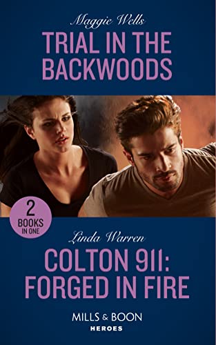 9780263283549: Trial In The Backwoods / Colton 911: Forged In Fire: Trial in the Backwoods (A Raising the Bar Brief) / Colton 911: Forged in Fire (Colton 911: Chicago)