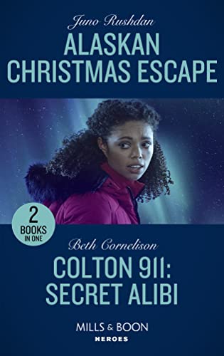 Stock image for Alaskan Christmas Escape / Colton 911: Secret Alibi: Alaskan Christmas Escape (Fugitive Heroes: Topaz Unit) / Colton 911: Secret Alibi (Colton 911: Chicago) for sale by WorldofBooks