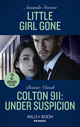 Beispielbild fr Little Girl Gone / Colton 911: Under Suspicion: Little Girl Gone (A Procedural Crime Story) / Colton 911: Under Suspicion (Colton 911: Chicago) zum Verkauf von WorldofBooks