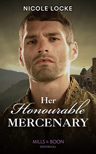 Stock image for Her Honourable Mercenary: A dramatic Medieval romance: Book 12 (Lovers and Legends) for sale by AwesomeBooks