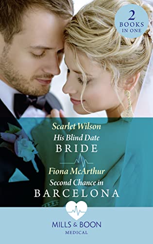 Stock image for His Blind Date Bride / Second Chance In Barcelona: His Blind Date Bride / Second Chance in Barcelona for sale by WorldofBooks
