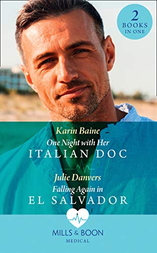 9780263284485: One Night With Her Italian Doc / Falling Again In El Salvador: One Night with Her Italian Doc / Falling Again in El Salvador