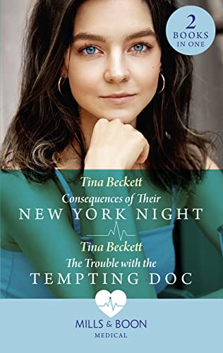 Beispielbild fr Consequences Of Their New York Night / The Trouble With The Tempting Doc: Consequences of Their New York Night (New York Bachelors' Club) / The Trouble with the Tempting Doc (New York Bachelors' Club) zum Verkauf von WorldofBooks