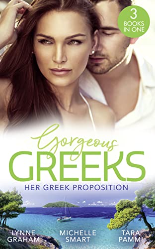 Stock image for Gorgeous Greeks: Her Greek Proposition : A Deal at the Altar (Marriage by Command) / Married for the Greek's Convenience / a Deal with Demakis for sale by Better World Books Ltd