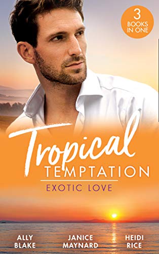 Stock image for Tropical Temptation: Exotic Love: Her Hottest Summer Yet (Those Summer Nights) / The Billionaire's Borrowed Baby / Beach Bar Baby for sale by AwesomeBooks