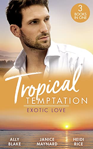 Stock image for Tropical Temptation: Exotic Love: Her Hottest Summer Yet (Those Summer Nights) / The Billionaire's Borrowed Baby / Beach Bar Baby for sale by GF Books, Inc.