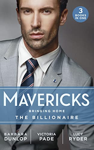 9780263298383: Mavericks: Bringing Home The Billionaire: His Stolen Bride (Chicago Sons) / to Catch a Camden / Resisting Her Rebel Hero