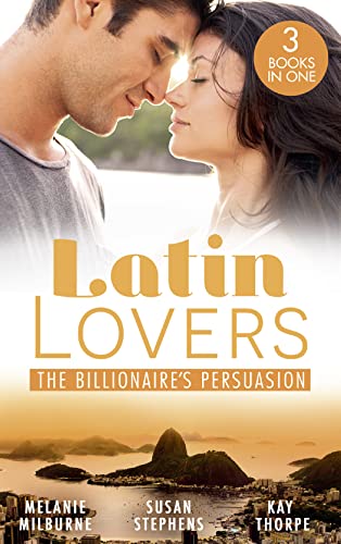 Beispielbild fr Latin Lovers:The Billionaire's Persuasion: The Venadicci Marriage Vengeance (Latin Lovers) / The Spanish Billionaire's Mistress / The South American's Wife zum Verkauf von AwesomeBooks