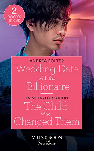 Stock image for Wedding Date With The Billionaire / The Child Who Changed Them: Wedding Date with the Billionaire / The Child Who Changed Them (The Parent Portal) (Mills & Boon True Love) for sale by AwesomeBooks