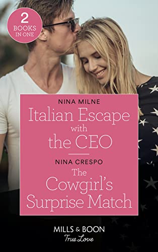 Stock image for Italian Escape With The Ceo / The Cowgirl's Surprise Match: Italian Escape with the CEO (The Casseveti Inheritance) / The Cowgirl's Surprise Match . & Boon True Love) (The Casseveti Inheritance) for sale by AwesomeBooks