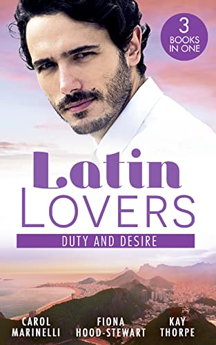 Beispielbild fr Latin Lovers: Duty And Desire: Playing the Dutiful Wife / The Brazilian Tycoon's Mistress / The Italian Match zum Verkauf von WorldofBooks