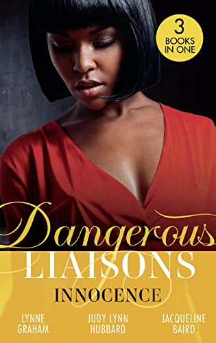 9780263299434: Dangerous Liaisons: Innocence: A Vow of Obligation / These Arms of Mine (Kimani Hotties) / The Cost of her Innocence